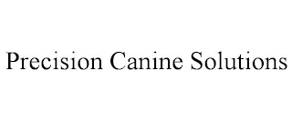 PRECISION CANINE SOLUTIONS