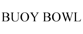 BUOY BOWL