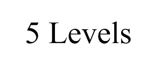 5 LEVELS