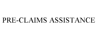 PRE-CLAIMS ASSISTANCE