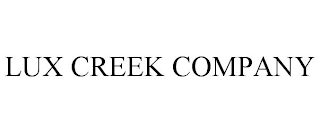 LUX CREEK COMPANY