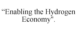 "ENABLING THE HYDROGEN ECONOMY".