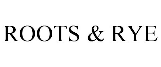 ROOTS & RYE