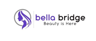 BELLA BRIDGE BEAUTY IS HERE
