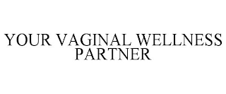 YOUR VAGINAL WELLNESS PARTNER