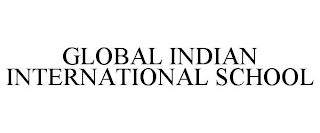 GLOBAL INDIAN INTERNATIONAL SCHOOL