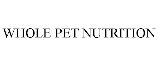 WHOLE PET NUTRITION