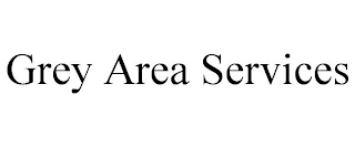 GREY AREA SERVICES