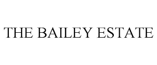 THE BAILEY ESTATE