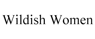 WILDISH WOMEN