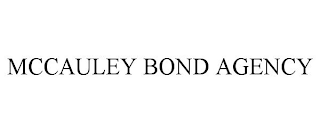 MCCAULEY BOND AGENCY