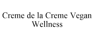 CREME DE LA CREME VEGAN WELLNESS