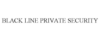 BLACK LINE PRIVATE SECURITY