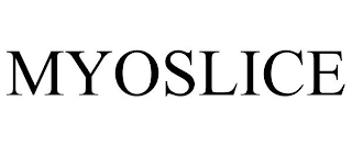 MYOSLICE