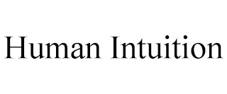 HUMAN INTUITION