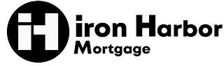 IH IRON HARBOR MORTGAGE