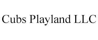 CUBS PLAYLAND LLC