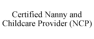 CERTIFIED NANNY AND CHILDCARE PROVIDER (NCP)