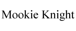 MOOKIE KNIGHT