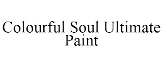 COLOURFUL SOUL ULTIMATE PAINT