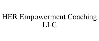 HER EMPOWERMENT COACHING LLC