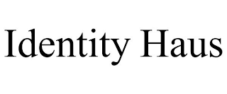 IDENTITY HAUS