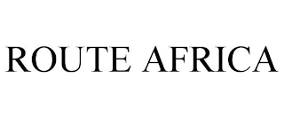 ROUTE AFRICA