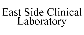 EAST SIDE CLINICAL LABORATORY