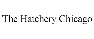 THE HATCHERY CHICAGO