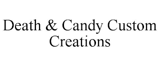 DEATH & CANDY CUSTOM CREATIONS
