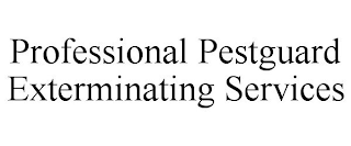PROFESSIONAL PESTGUARD EXTERMINATING SERVICES