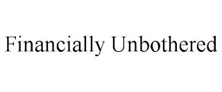 FINANCIALLY UNBOTHERED