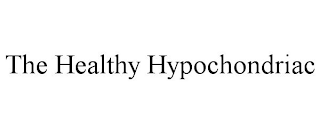 THE HEALTHY HYPOCHONDRIAC