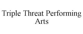 TRIPLE THREAT PERFORMING ARTS