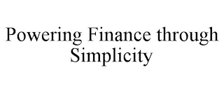 POWERING FINANCE THROUGH SIMPLICITY