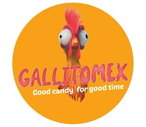 GALLITOMEX GOOD CANDY FOR GOOD TIME