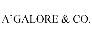 A'GALORE & CO.