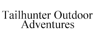 TAILHUNTER OUTDOOR ADVENTURES