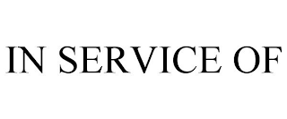 IN SERVICE OF