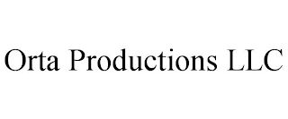 ORTA PRODUCTIONS LLC