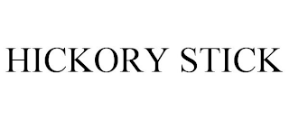 HICKORY STICK