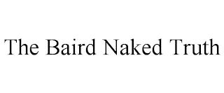 THE BAIRD NAKED TRUTH