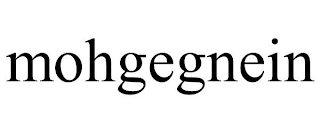 MOHGEGNEIN