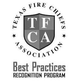 TEXAS FIRE CHIEFS TFCA ASSOCIATION BEST PRACTICES RECOGNITION PROGRAM