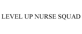 LEVEL UP NURSE SQUAD