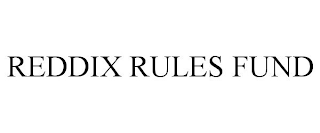 REDDIX RULES FUND