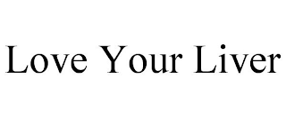 LOVE YOUR LIVER