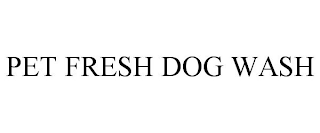 PET FRESH DOG WASH