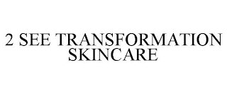 2 SEE TRANSFORMATION SKINCARE