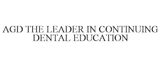 AGD THE LEADER IN CONTINUING DENTAL EDUCATION